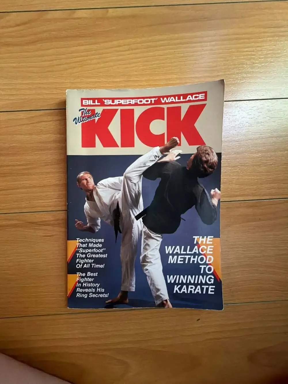 The Ultimate Kick: 1987 Karate by Bill 'Superfoot' Wallace